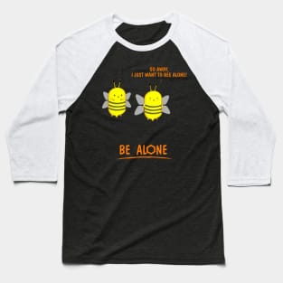 Bee Alone Baseball T-Shirt